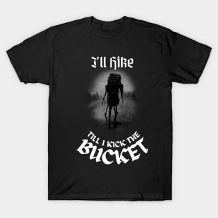 I'll Hike Till I Kick The Bucket, World Traveler T-Shirt